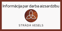 Strādā vesels - saite uz informāciju par darba aizsardzību